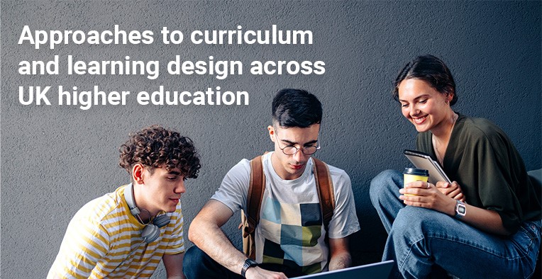Approaches to curriculum and learning design across UK higher
