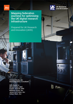Mapping federation journeys for optimising the UK digital research infrastructure report front cover